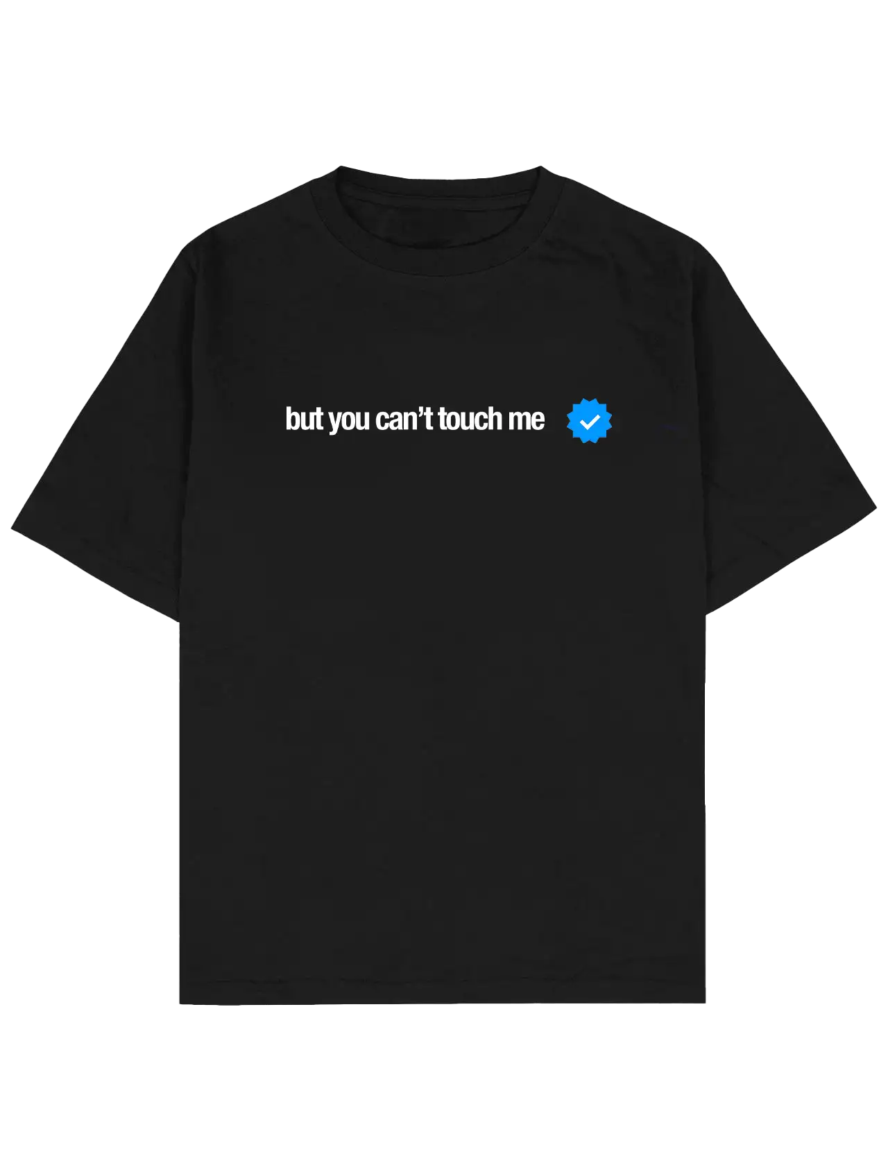 #siyah Southline Project “but you can’t touch me” oversize boxy fit tişört, siyah heavy-weight pamuk 30/2 280 GSM premium streetwear t-shirt; göğüste beyaz yazı baskı ve mavi verified/onay rozeti detayı.